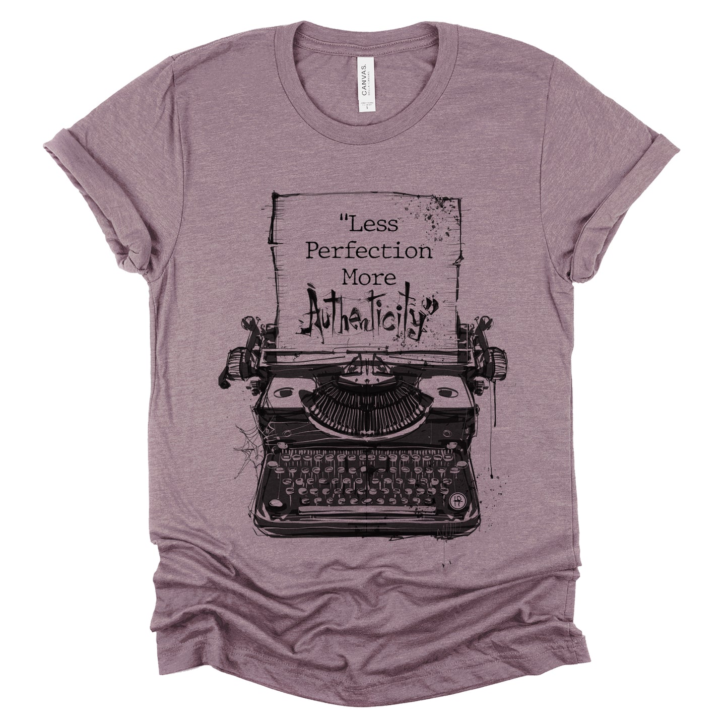 Less Perfection More Authenticity: Typewritten Wisdom T-shirt