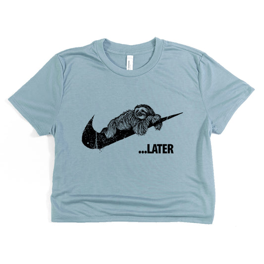 Sloth Ya Later: Embrace the Lazy Crop Tee