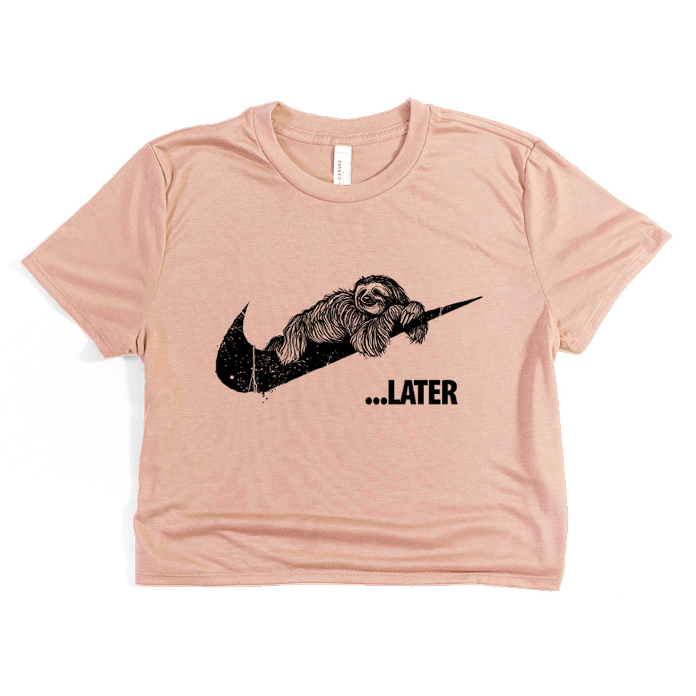 Sloth Ya Later: Embrace the Lazy Crop Tee