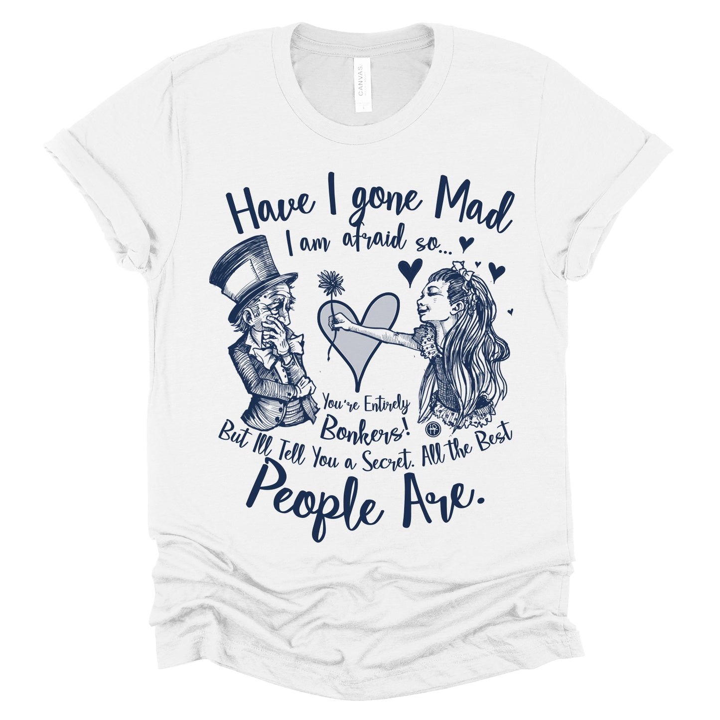 Alice in the Wonderland: Have I Gone Mad? T-Shirt