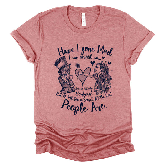 Alice in the Wonderland: Have I Gone Mad? T-Shirt