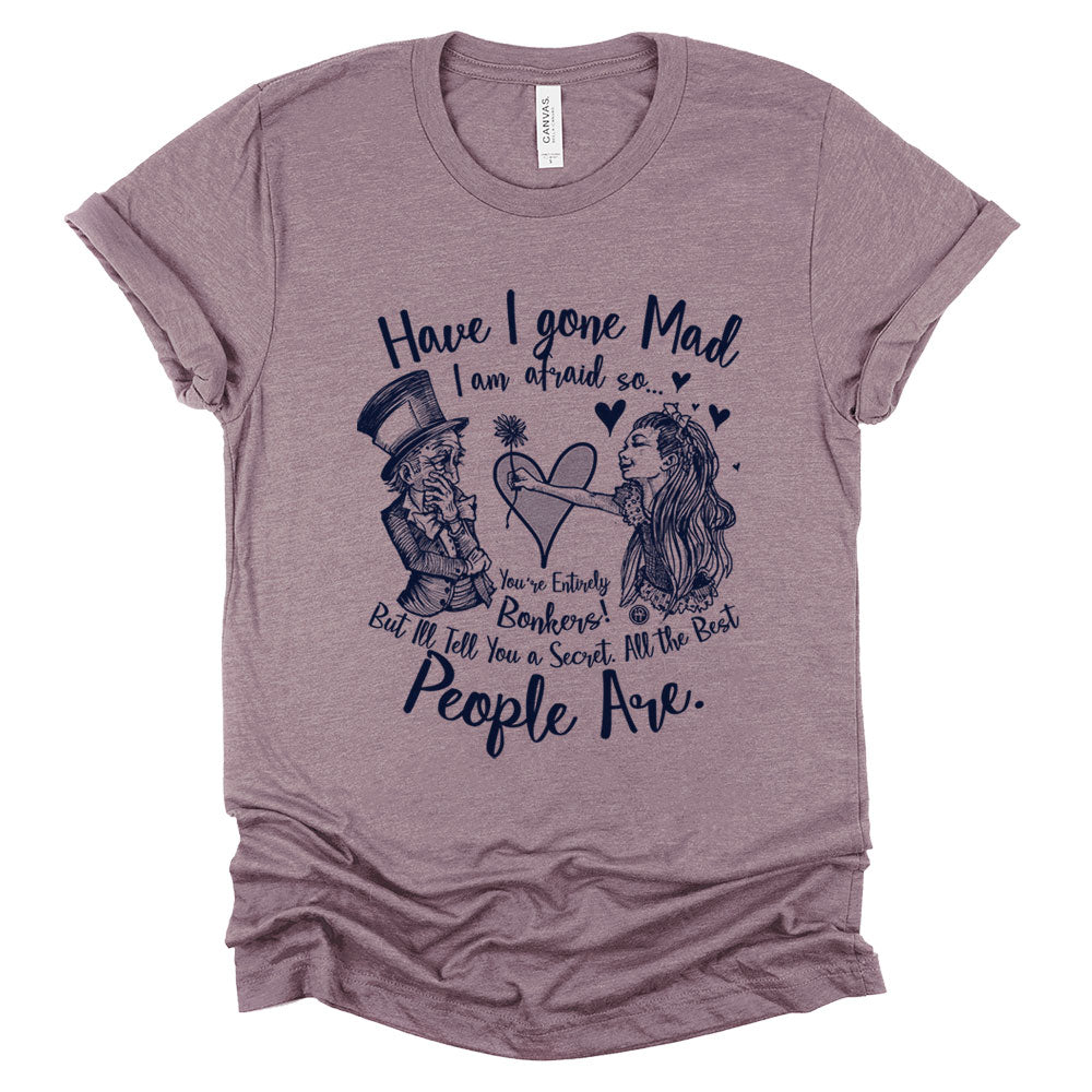 Alice in the Wonderland: Have I Gone Mad? T-Shirt