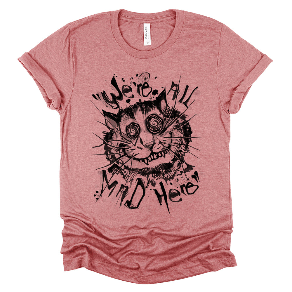 Cheshire Cat: We're All Mad T-shirt