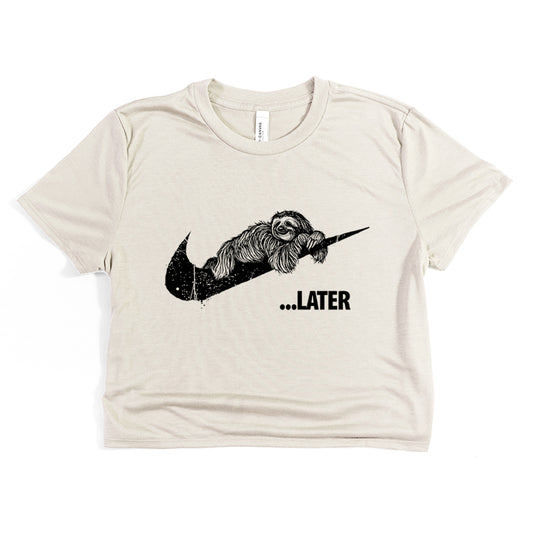 Sloth Ya Later: Embrace the Lazy Crop Tee