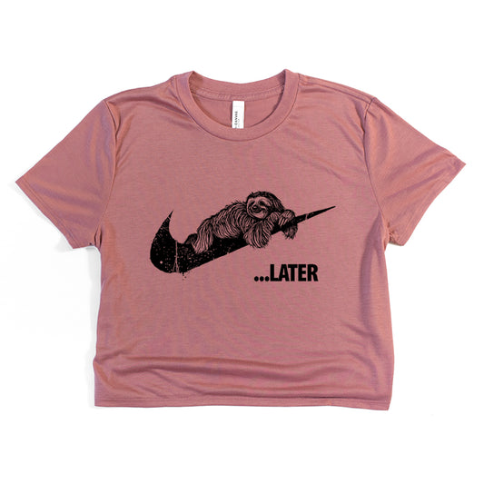 Sloth Ya Later: Embrace the Lazy Crop Tee